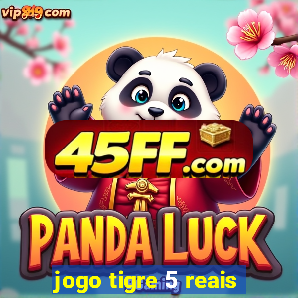 jogo tigre 5 reais